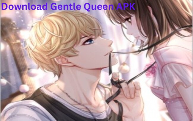 download gentle queen apk